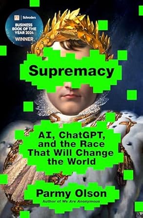 supremacy ai chatgpt and the race that will change the world 1st edition parmy olson b0cljtmf84