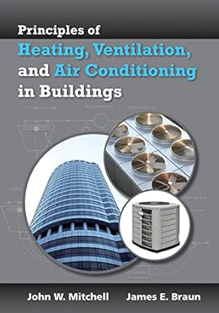 principles of heating ventilation and air conditioning in buildings 1st edition john w mitchell ,james e