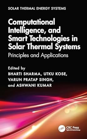 computational intelligence and smart technologies in solar thermal systems principles and applications 1st