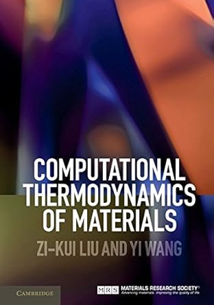 computational thermodynamics of materials 1st edition zi kui liu ,yi wang b01a9bez4q, 978-1316554678