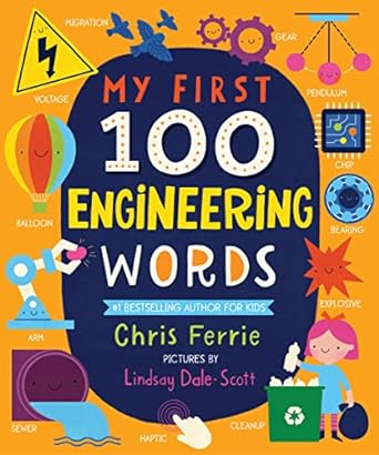 my first 100 engineering words essential steam learning for babies and toddlers from the #1 science author