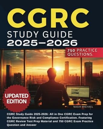 cgrc study guide 2025 2026 all in one cgrc exam prep for the governance risk and compliance certification