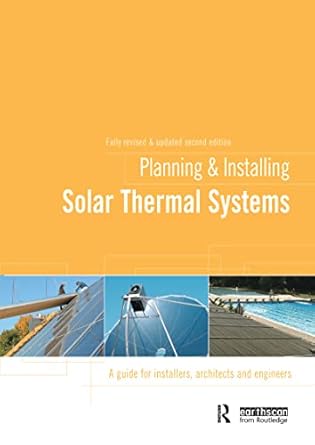 planning and installing solar thermal systems a guide for installers architects and engineers 1st edition