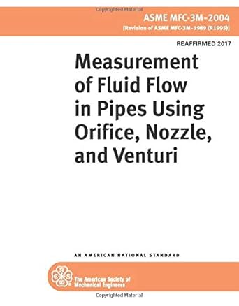 asme mfc 3m 2004 measurement of fluid flow in pipes using orifice nozzle and venturi 1st edition the american