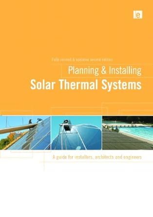 planning and installing solar thermal systems a guide for installers architects and engineers by dgs 1st