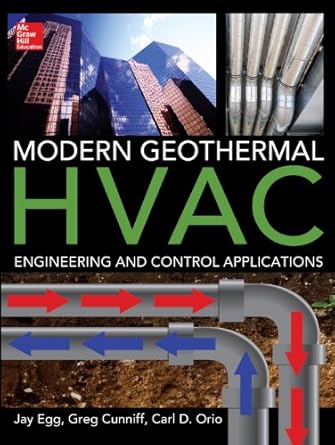 modern geothermal hvac engineering and control applications 1st edition jay egg ,greg cunniff ,carl orio