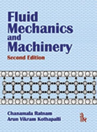 fluid mechanics and machinery 2/e 1st edition chanamala ratnam arun vikram kothapalli b01j5n79x8