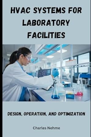 hvac systems for laboratory facilities design operation and optimization 1st edition charles nehme