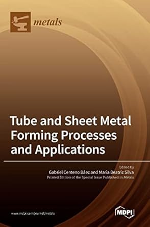 tube and sheet metal forming processes and applications 1st edition gabriel centeno baez ,maria beatriz silva