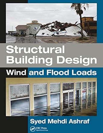 structural building design wind and flood loads 1st edition syed mehdi ashraf b07jqpws6z, 978-1351713863