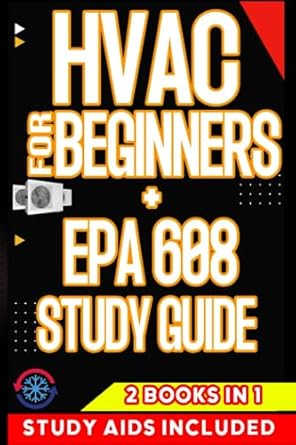hvac for beginners + epa 608 study guide 2 books in 1 repair and install equipment for commercial and