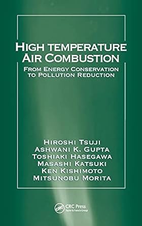 high temperature air combustion from energy conservation to pollution reduction 1st edition hiroshi tsuji