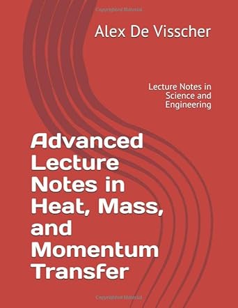 advanced lecture notes in heat mass and momentum transfer 1st edition alex de visscher 1711506850,