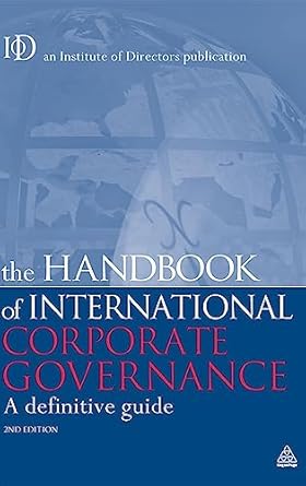 the handbook of international corporate governance a definitive guide 1st edition institute of directors