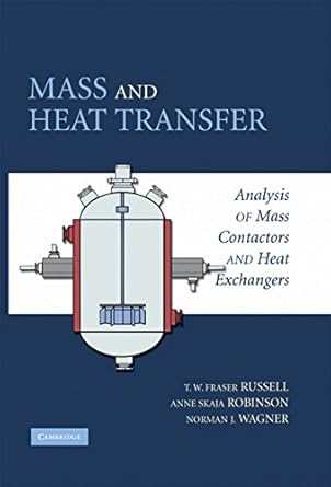 mass and heat transfer analysis of mass contactors and heat exchangers 1st edition t w f russell 1107624576,