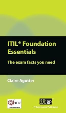itil foundation essentials the exam facts you need 1st edition it governance publishing 1849283990,