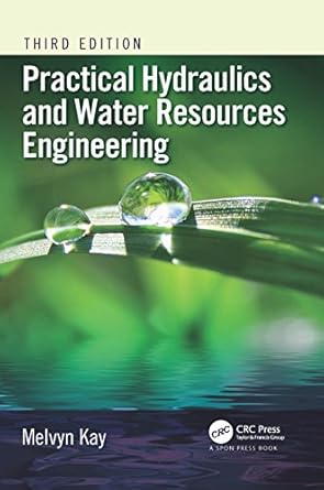 practical hydraulics and water resources engineering 1st edition melvyn kay b001hd37zo, 978-1498761963