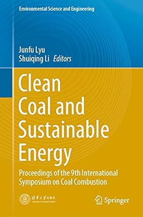 clean coal and sustainable energy proceedings of the 9th international symposium on coal combustion 1st