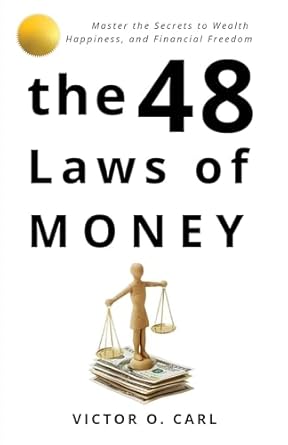 the 48 laws of money master the secret to wealth and financial freedom publishdrive edition victor o carl
