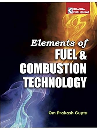 elements of fuel and combustion technology 1st edition op gupta b08sj6rmq5