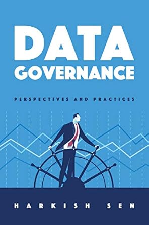 data governance perspectives and practices 1st edition harkish sen b07mmzsjgc