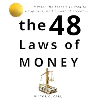 the 48 laws of money master the secret to wealth and financial freedom 1st edition victor o carl ,tim morgan