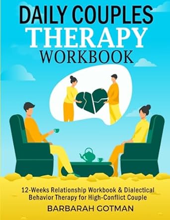 daily couples therapy workbook 12 weeks relationship workbook and dialectical behavior therapy for high