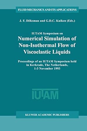 iutam symposium on numerical simulation of non isothermal flow of viscoelastic liquids proceedings of an