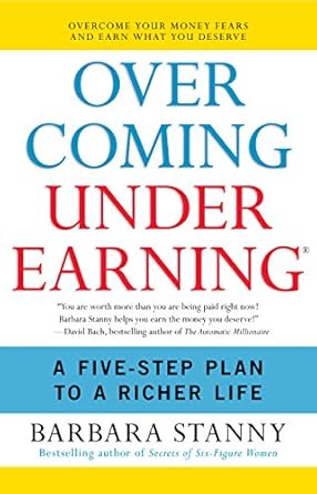 overcoming underearning a simple guide to a richer life 1st edition barbara stanny b000w93ah4