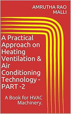 a practical approach on heating ventilation and air conditioning technology part 2 a book for hvac machinery
