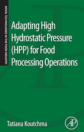 adapting high hydrostatic pressure for food processing operations 1st edition tatiana koutchma b001js15tm,