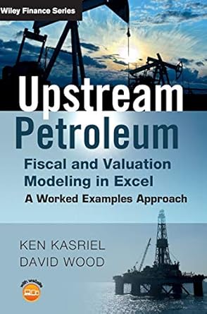 upstream petroleum fiscal and valuation modeling in excel a worked examples approach 1st edition ken kasriel