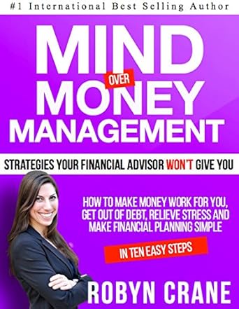 mind over money management strategies your financial advisor wont give you how to make money work for you get