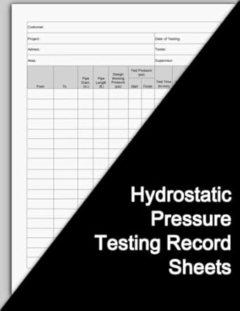 hydrostatic pressure testing record sheets pipefitter notebook pressure test report pipe inspection sheets