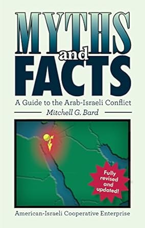 myths and facts a guide to the arab israeli conflict 1st edition mitchell bard b01mr12zxu