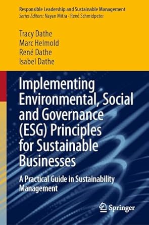 implementing environmental social and governance principles for sustainable businesses a practical guide in