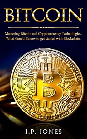 bitcoin mastering bitcoin and cryptocurrency technologies what should i know to get started with blockchain