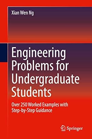 engineering problems for undergraduate students over 250 worked examples with step by step guidance 1st