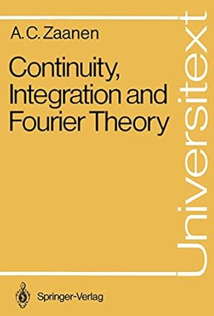 continuity integration and fourier theory 1st edition adriaan c zaanen 3540500170, 978-3540500179