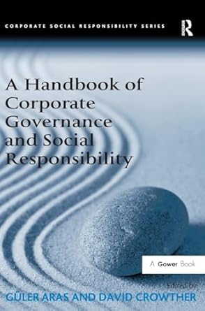 a handbook of corporate governance and social responsibility 1st edition guler aras ,david crowther
