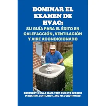 dominar el examen de hvac su guia para el exito en calefaccion ventilacion y aire acondicionado conquer the