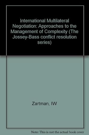 international multilateral negotiation approaches to the management of complexity 1st edition processes of