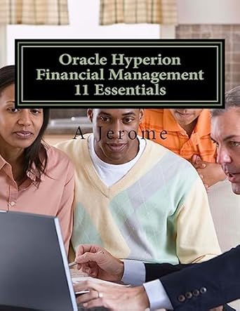 oracle hyperion financial management 11 essentials 1st edition a jerome 1533172609, 978-1533172600