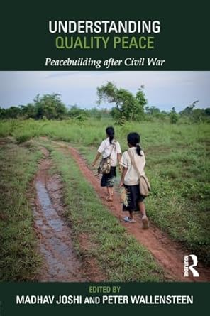 understanding quality peace 1st edition peter wallensteen ,madhav joshi 1138307688, 978-1138307681