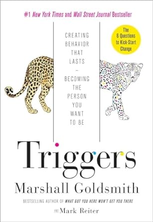 triggers creating behavior that lasts becoming the person you want to be 1st edition marshall goldsmith ,mark