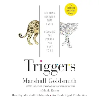 triggers creating behavior that lasts becoming the person you want to be 1st edition marshall goldsmith ,mark