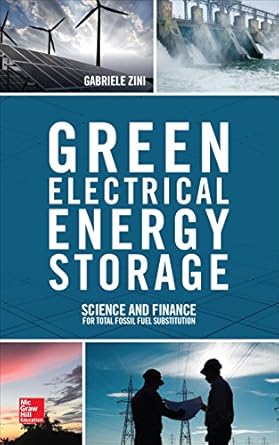 green electrical energy storage science and finance for total fossil fuel substitution 1st edition gabriele