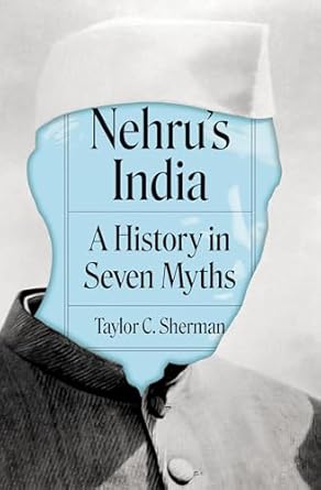 nehrus india a history in seven myths 1st edition taylor c sherman b002exgnpm