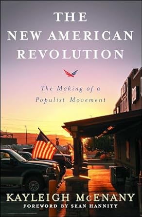 the new american revolution the making of a populist movement 1st edition kayleigh mcenany 1501179691,