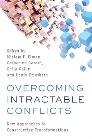 overcoming intractable conflicts new approaches to constructive transformations 1st edition miriam f elman